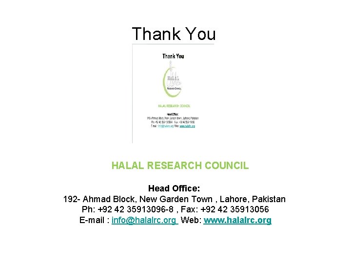  Thank You HALAL RESEARCH COUNCIL Head Office: 192 - Ahmad Block, New Garden