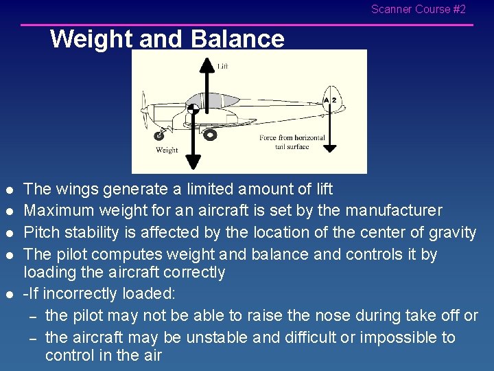 Scanner Course #2 Weight and Balance l l l The wings generate a limited