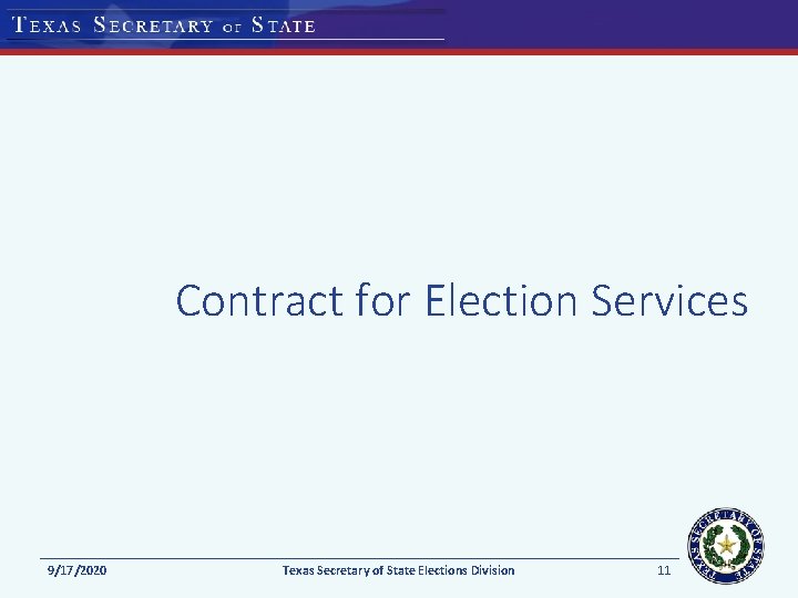 Contract for Election Services 9/17/2020 Texas Secretary of State Elections Division 11 