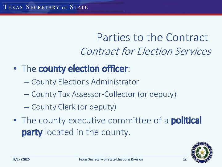Parties to the Contract for Election Services • The county election officer: – County