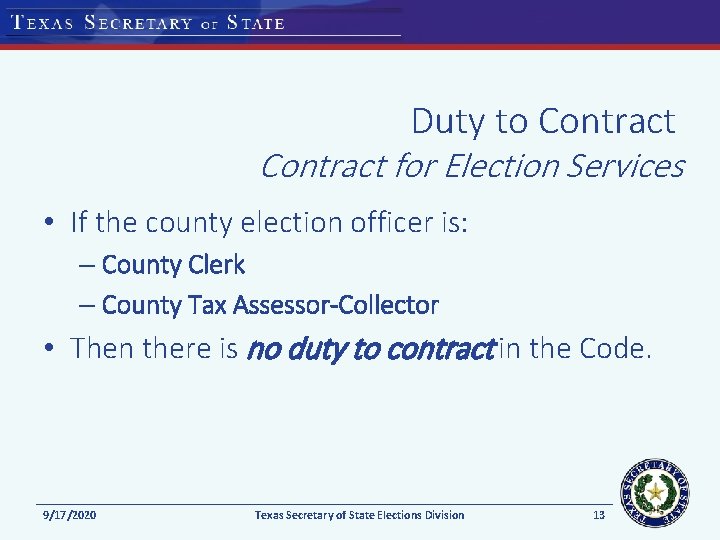 Duty to Contract for Election Services • If the county election officer is: –