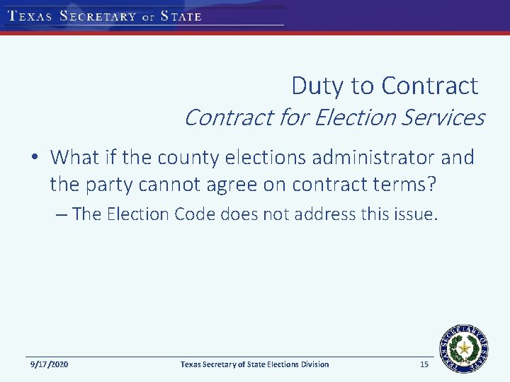 Duty to Contract for Election Services • What if the county elections administrator and