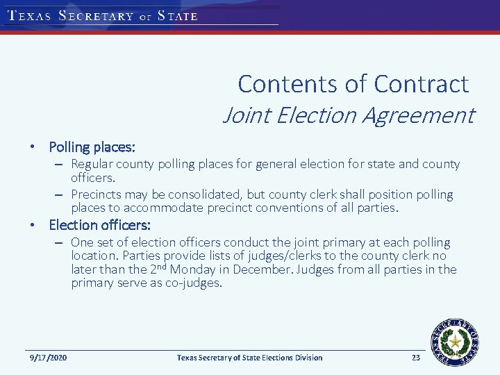 Contents of Contract Joint Election Agreement • Polling places: – Regular county polling places