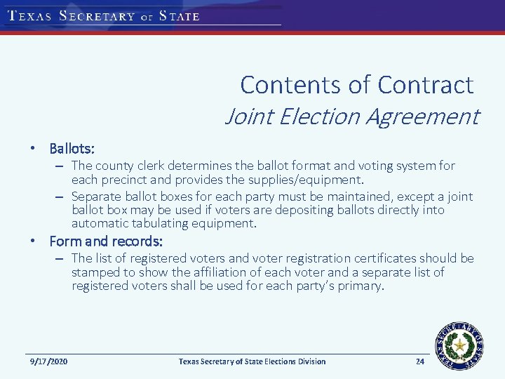 Contents of Contract Joint Election Agreement • Ballots: – The county clerk determines the