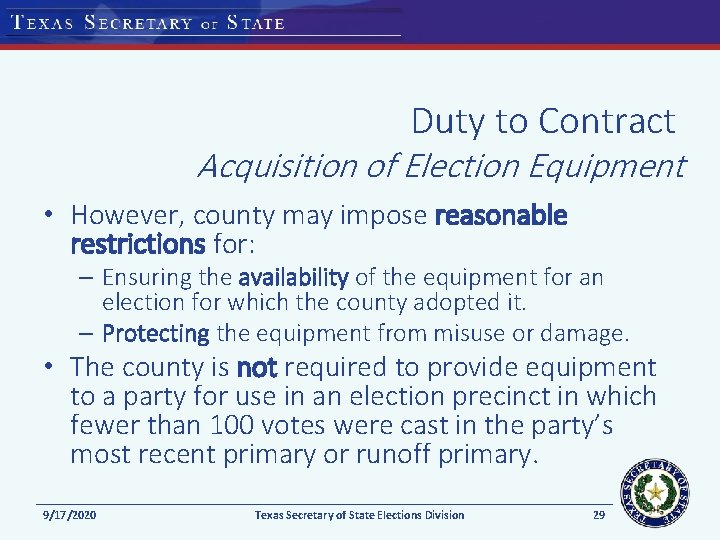 Duty to Contract Acquisition of Election Equipment • However, county may impose reasonable restrictions