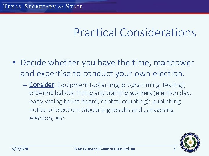 Practical Considerations • Decide whether you have the time, manpower and expertise to conduct