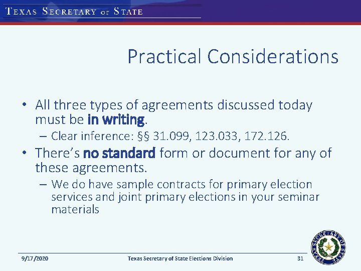Practical Considerations • All three types of agreements discussed today must be in writing.