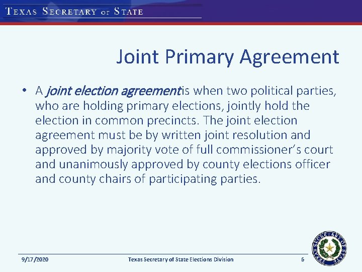 Joint Primary Agreement • A joint election agreement is when two political parties, who