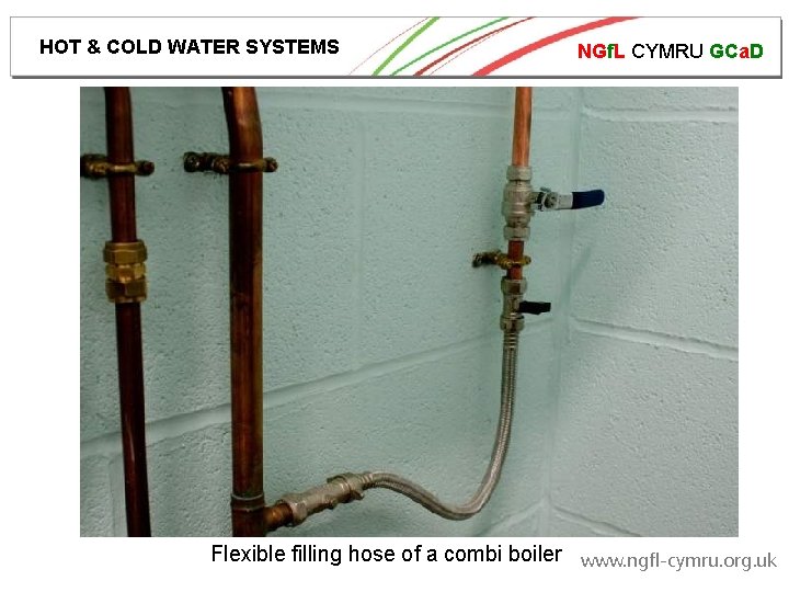 HOT & COLD WATER SYSTEMS Flexible filling hose of a combi boiler NGf. L