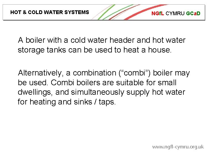 HOT & COLD WATER SYSTEMS NGf. L CYMRU GCa. D A boiler with a