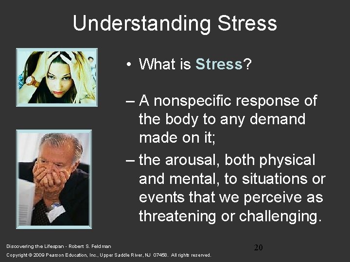 Understanding Stress • What is Stress? – A nonspecific response of the body to