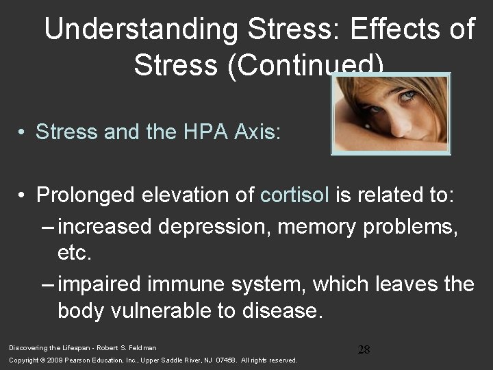 Understanding Stress: Effects of Stress (Continued) • Stress and the HPA Axis: • Prolonged