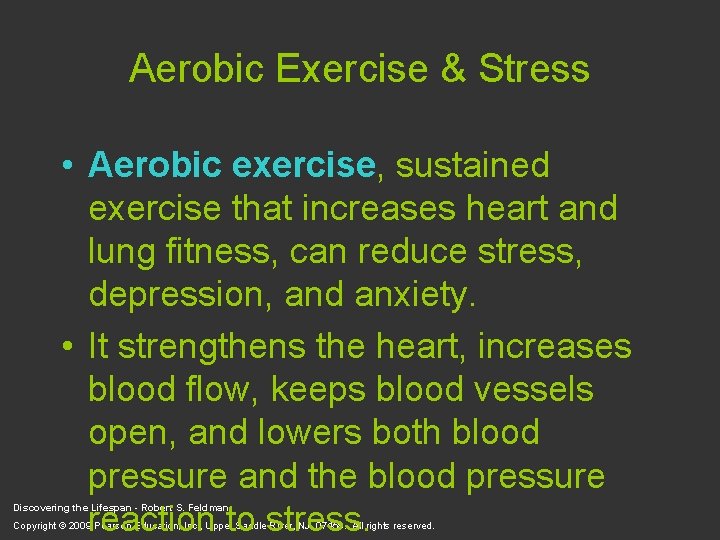 Aerobic Exercise & Stress • Aerobic exercise, sustained exercise that increases heart and lung