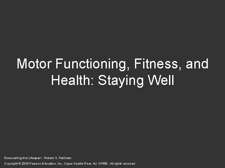 Motor Functioning, Fitness, and Health: Staying Well Discovering the Lifespan - Robert S. Feldman