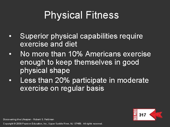 Physical Fitness • • • Superior physical capabilities require exercise and diet No more