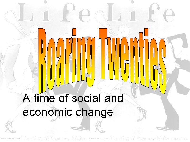 A time of social and economic change 