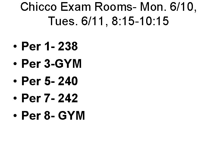 Chicco Exam Rooms- Mon. 6/10, Tues. 6/11, 8: 15 -10: 15 • • •