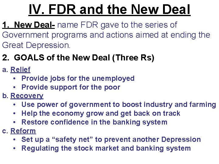 IV. FDR and the New Deal 1. New Deal- name FDR gave to the