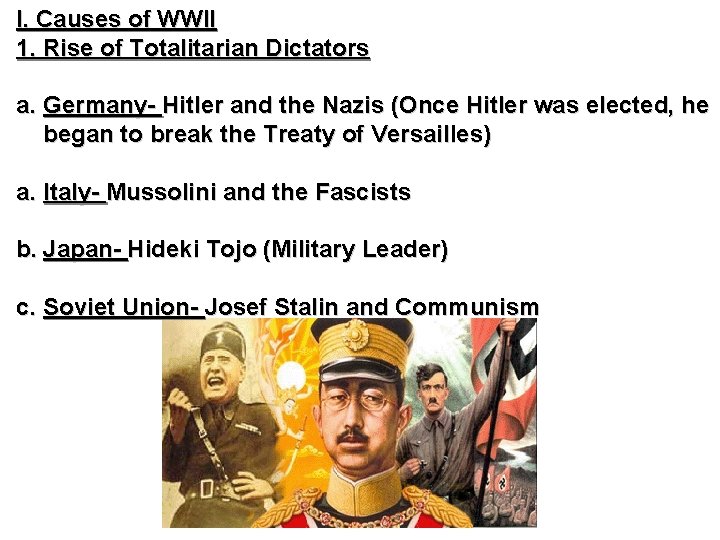 I. Causes of WWII 1. Rise of Totalitarian Dictators a. Germany- Hitler and the