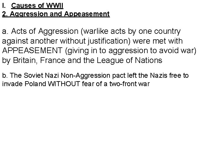 I. Causes of WWII 2. Aggression and Appeasement a. Acts of Aggression (warlike acts