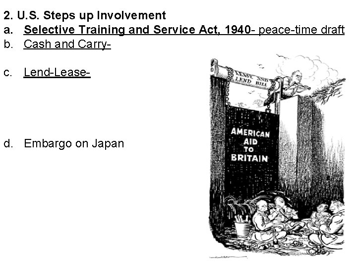 2. U. S. Steps up Involvement a. Selective Training and Service Act, 1940 -