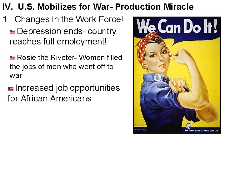 IV. U. S. Mobilizes for War- Production Miracle 1. Changes in the Work Force!