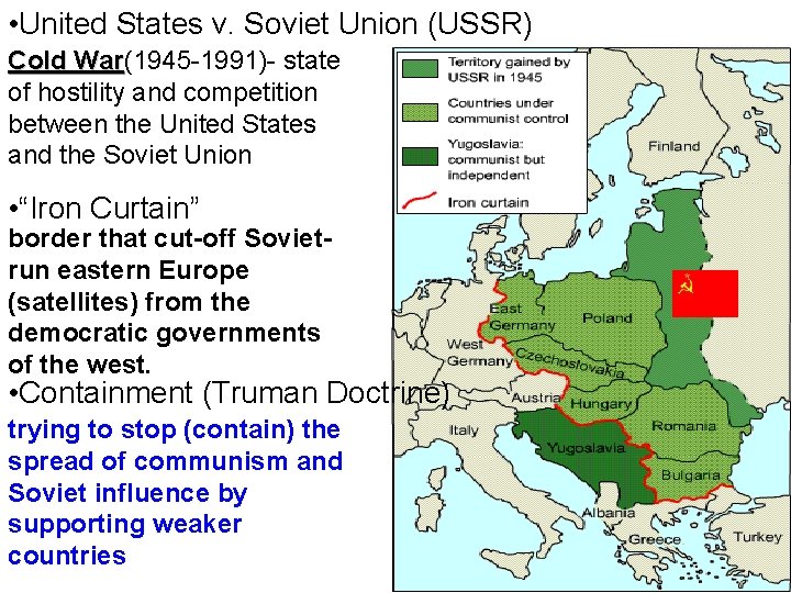  • United States v. Soviet Union (USSR) Cold War(1945 -1991)- state War of