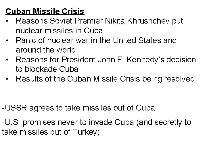 Cuban Missile Crisis • Reasons Soviet Premier Nikita Khrushchev put nuclear missiles in Cuba