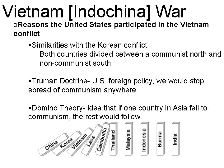 Vietnam [Indochina] War o. Reasons the United States participated in the Vietnam conflict §Similarities