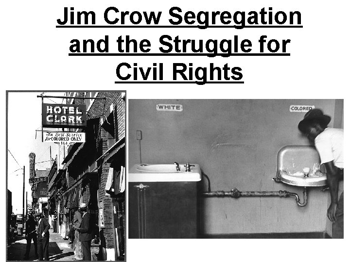 Jim Crow Segregation and the Struggle for Civil Rights 