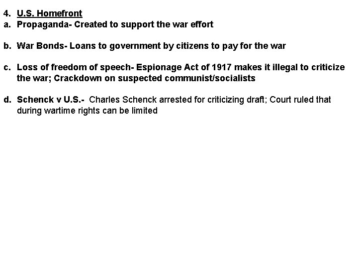 4. U. S. Homefront a. Propaganda- Created to support the war effort b. War