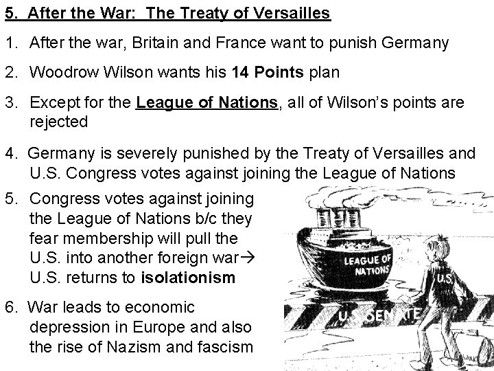 5. After the War: The Treaty of Versailles 1. After the war, Britain and