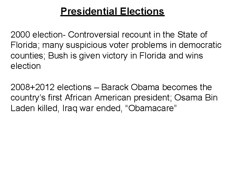 Presidential Elections 2000 election- Controversial recount in the State of Florida; many suspicious voter