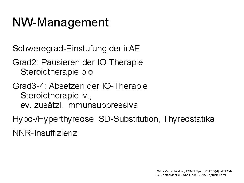 NW-Management Schweregrad-Einstufung der ir. AE Grad 2: Pausieren der IO-Therapie Steroidtherapie p. o Grad
