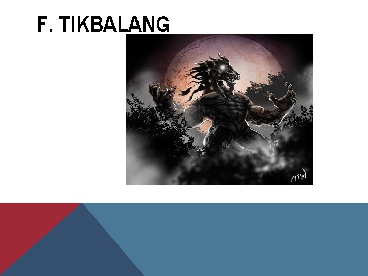 F. TIKBALANG 