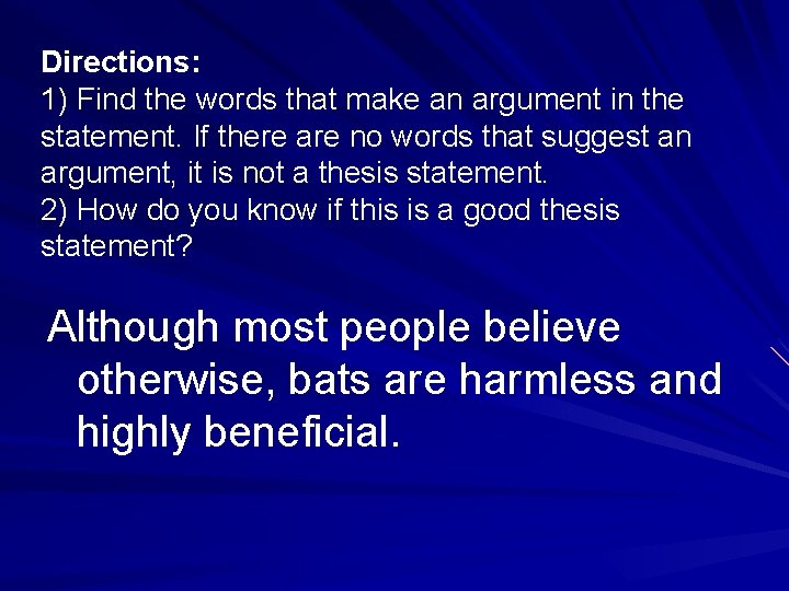 Directions: 1) Find the words that make an argument in the statement. If there