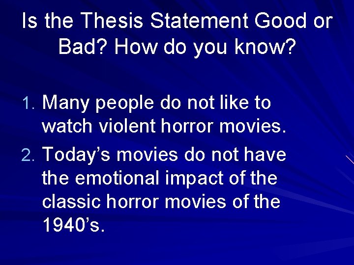 Is the Thesis Statement Good or Bad? How do you know? 1. Many people