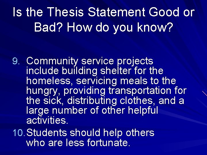 Is the Thesis Statement Good or Bad? How do you know? 9. Community service