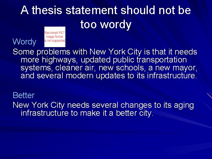 A thesis statement should not be too wordy Wordy Some problems with New York