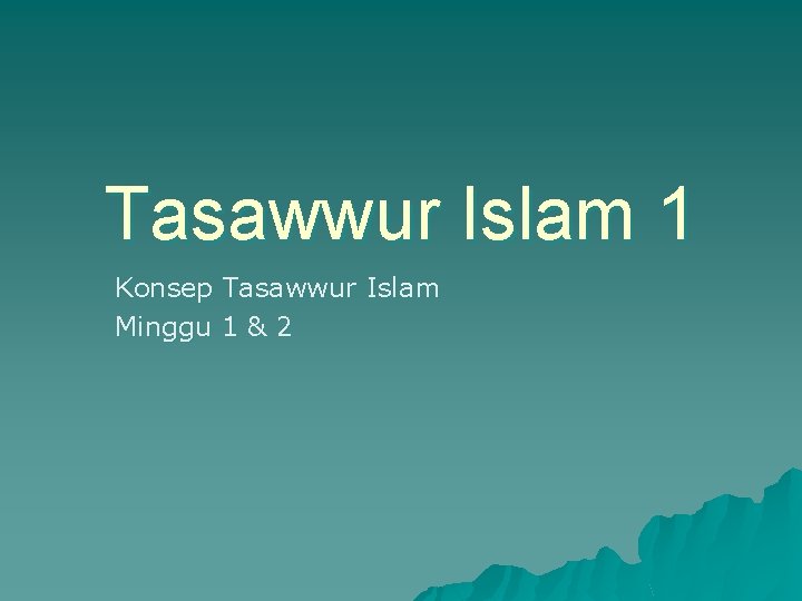 Tasawwur Islam 1 Konsep Tasawwur Islam Minggu 1 & 2 