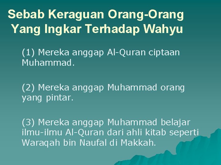 Sebab Keraguan Orang-Orang Yang Ingkar Terhadap Wahyu (1) Mereka anggap Al-Quran ciptaan Muhammad. (2)