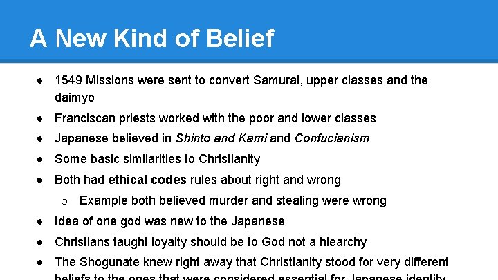 A New Kind of Belief ● 1549 Missions were sent to convert Samurai, upper