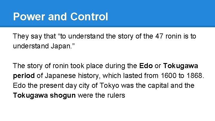 Power and Control They say that “to understand the story of the 47 ronin