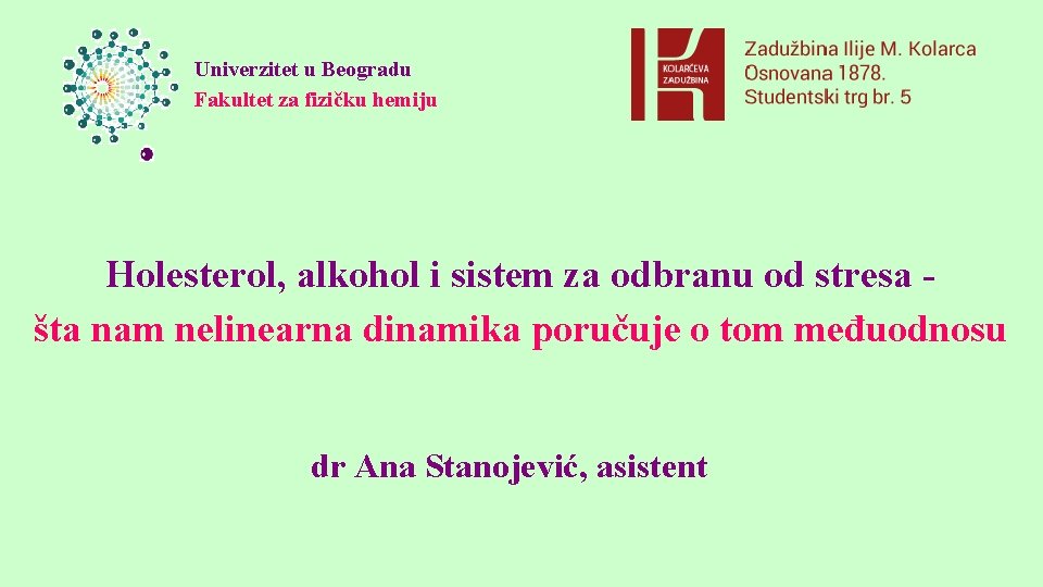 Univerzitet u Beogradu Fakultet za fizičku hemiju Holesterol, alkohol i sistem za odbranu od