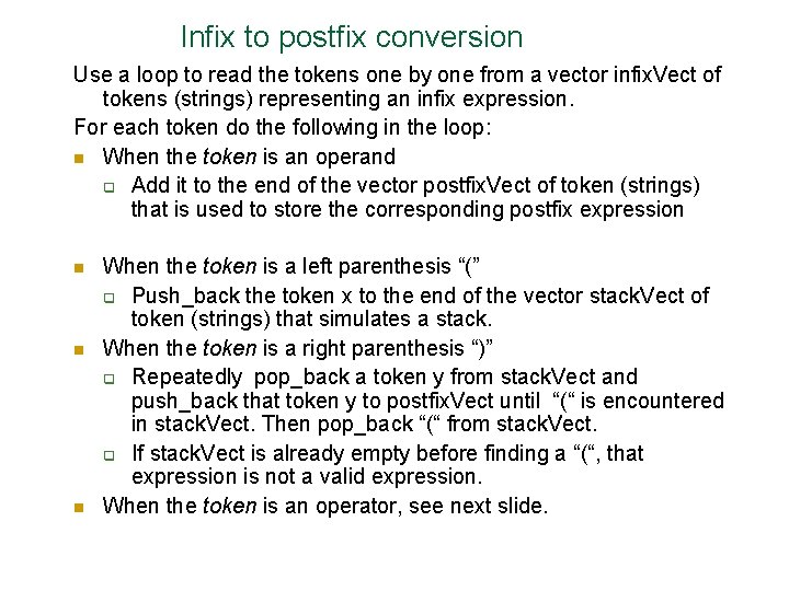 Infix to postfix conversion Use a loop to read the tokens one by one