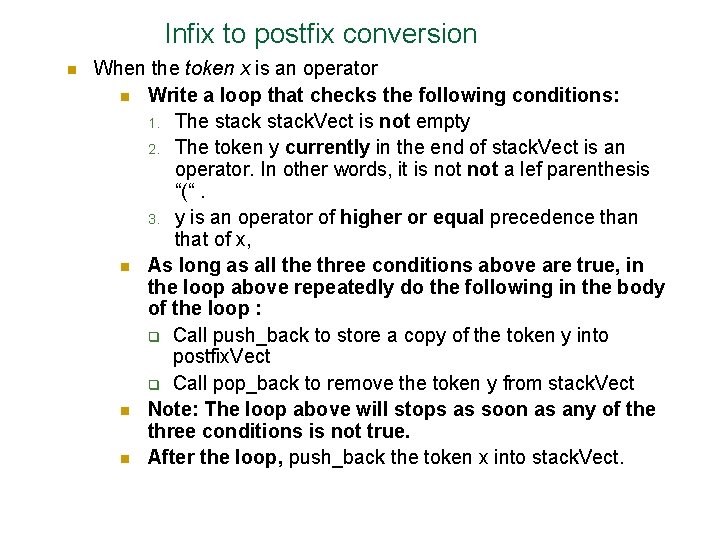 Infix to postfix conversion n When the token x is an operator n Write