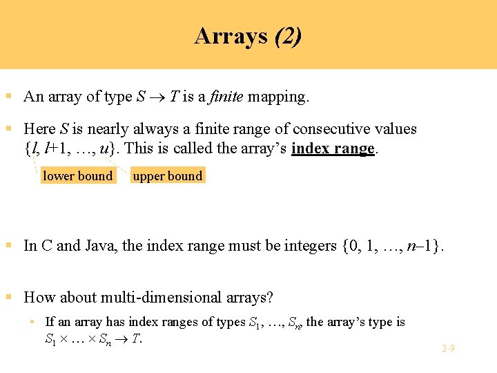 Arrays (2) § An array of type S T is a finite mapping. §