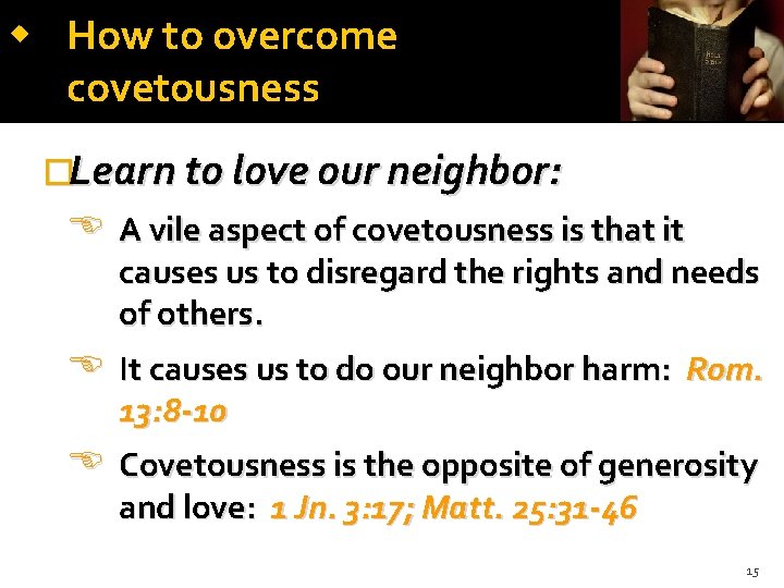 How to overcome covetousness �Learn to love our neighbor: A vile aspect of How to overcome covetousness �Learn to love our neighbor: A vile aspect of