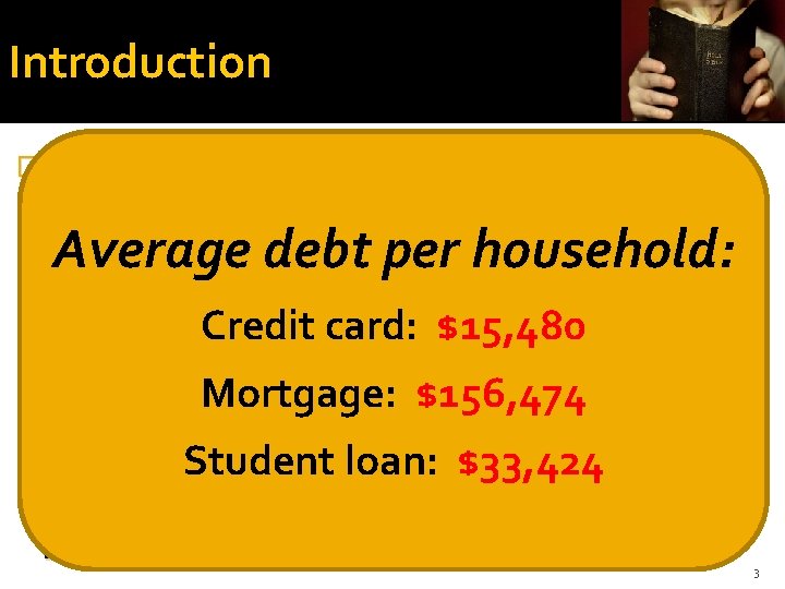 Introduction �Our society is driven by covetousness (TV, movies). Average debt per household: �Society Introduction �Our society is driven by covetousness (TV, movies). Average debt per household: �Society