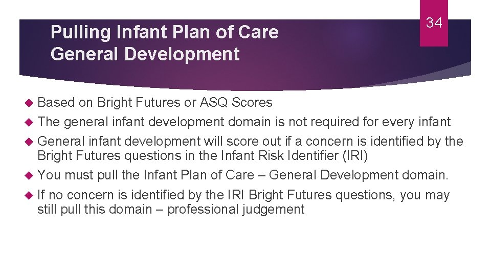 Pulling Infant Plan of Care General Development Based 34 on Bright Futures or ASQ